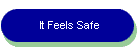 It Feels Safe