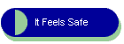 It Feels Safe