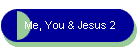 Me, You & Jesus 2
