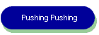 Pushing Pushing