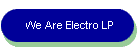 We Are Electro LP