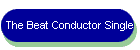 The Beat Conductor Single
