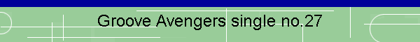 Groove Avengers single no.27